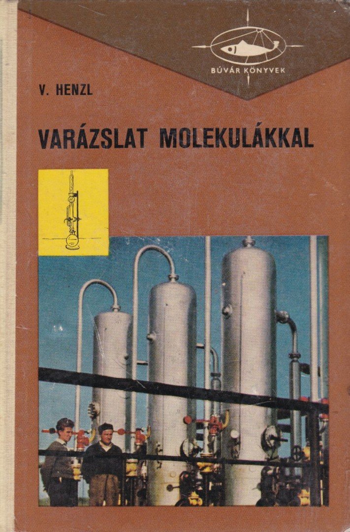 Vladimír Henzl - Varázslat molekulákkal [antikvár]