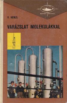 Vladimír Henzl - Varázslat molekulákkal [antikvár]