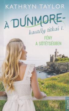 Kathryn Taylor - A Dunmore-kastély titkai I. [antikvár]