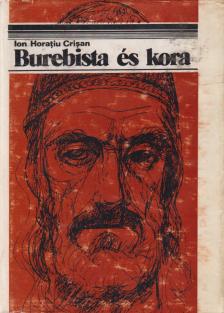 Ion Horatiu Crisan - Burebista és kora [antikvár]