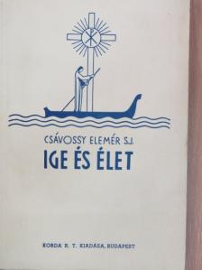 Csávossy Elemér - Ige és élet I. [antikvár]