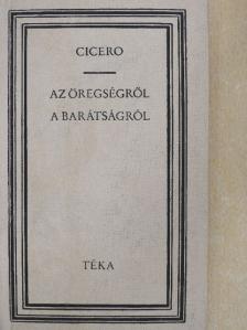 Cicero - Az öregségről/A barátságról [antikvár]