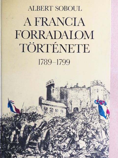 Albert Soboul - A francia forradalom története [antikvár]