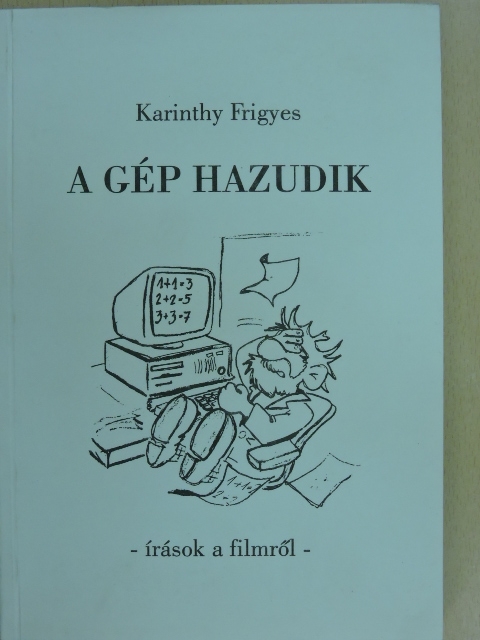 Karinthy Frigyes - A gép hazudik [antikvár]