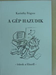 Karinthy Frigyes - A gép hazudik [antikvár]
