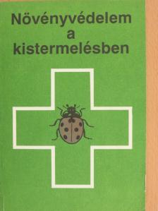Dr. Káldy János - Növényvédelem a kistermelésben [antikvár]