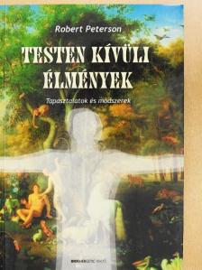 Robert Peterson - Testen kívüli élmények [antikvár]