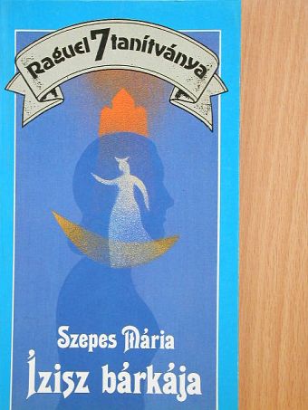 Szepes Mária - Ízisz bárkája [antikvár]