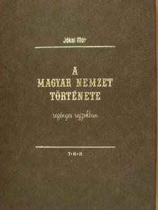 Jókai Mór - A magyar nemzet története regényes rajzokban [antikvár]