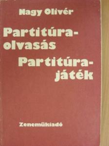 Nagy Olivér - Partitúraolvasás, partitúrajáték [antikvár]