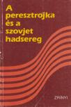Korsós László - A peresztrojka és a szovjet hadsereg [antikvár]