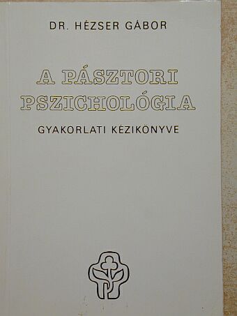 Dr. Hézser Gábor - A pásztori pszichológia [antikvár]