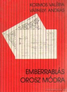 Kormos Valéria, Várhelyi András - Emberrablás orosz módra [antikvár]
