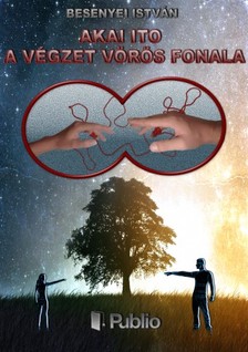 István Besenyei - Akai Ito - A Végzet Vörös Fonala [eKönyv: epub, mobi]