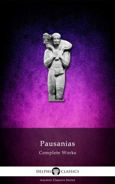 Pausanias - Complete Works of Pausanias (Illustrated) [eKönyv: epub, mobi]