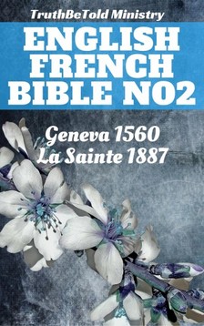 Anthony Gilby, Christopher Goodman, Jean Frederic Ostervald, Joern Andre Halseth, Myles Coverdale, Thomas Sampson, TruthBeTold Ministry, William Cole, William Whittingham - English French Bible No2 [eKönyv: epub, mobi]