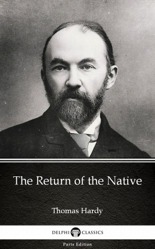 Thomas Hardy - The Return of the Native by Thomas Hardy (Illustrated) [eKönyv: epub, mobi]