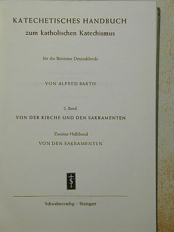 Alfred Barth - Katechetisches Handbuch zum katholischen Katechismus II/2. [antikvár]