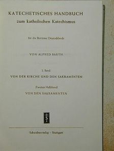 Alfred Barth - Katechetisches Handbuch zum katholischen Katechismus II/2. [antikvár]