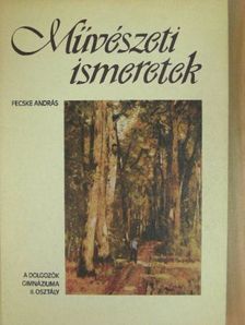 Fecske András - Művészeti ismeretek [antikvár]