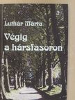 Dr. Luthár Jenőné Jánossy Márta - Végig a hársfasoron (dedikált példány) [antikvár]