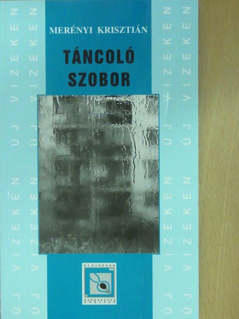 Merényi Krisztián - Táncoló szobor (dedikált példány) [antikvár]