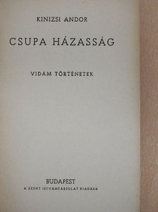Kinizsi Andor - Csupa házasság [antikvár]