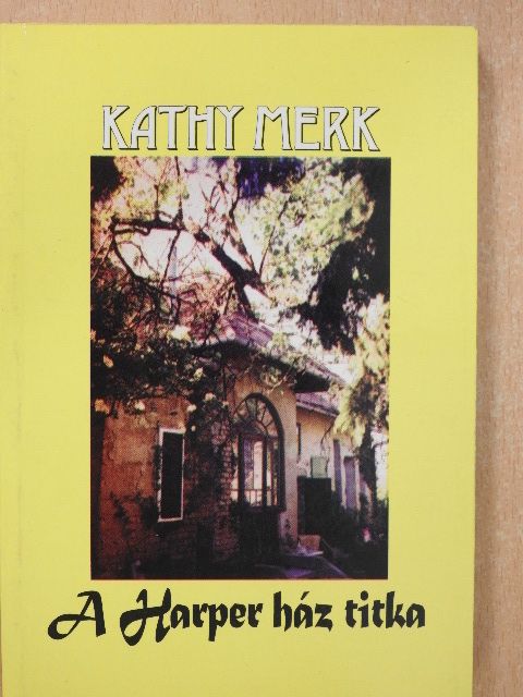 Kathy Merk - A Harper ház titka (dedikált példány) [antikvár]