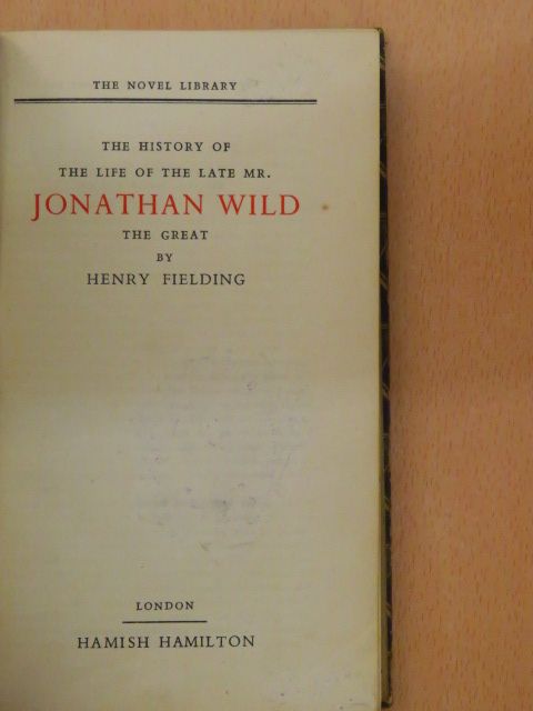 Henry Fielding - The History of the Life of the Late Mr. Jonathan Wild the Great [antikvár]
