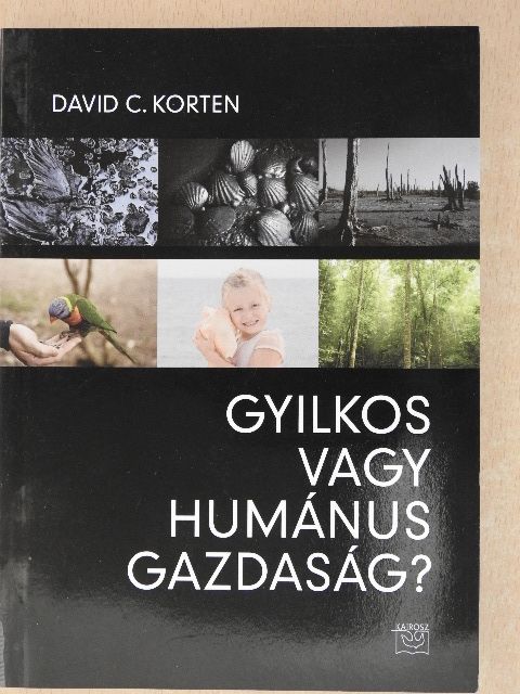 David C. Korten - Gyilkos vagy humánus gazdaság? (dedikált példány) [antikvár]