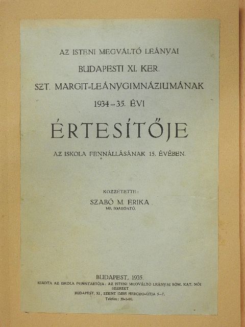 Szabó M. Erika - Az Isteni Megváltó Leányai budapesti XI. ker. Szt. Margit-Leánygimnáziumának 1934-35. évi értesítője [antikvár]