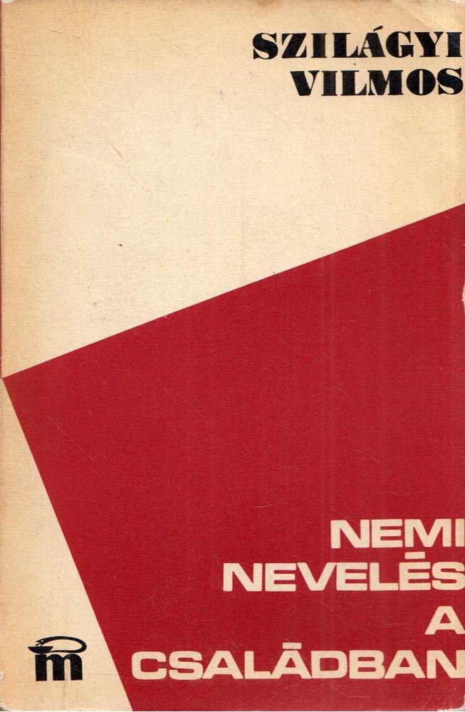 Szilágyi Vilmos - Nemi nevelés a családban [antikvár]