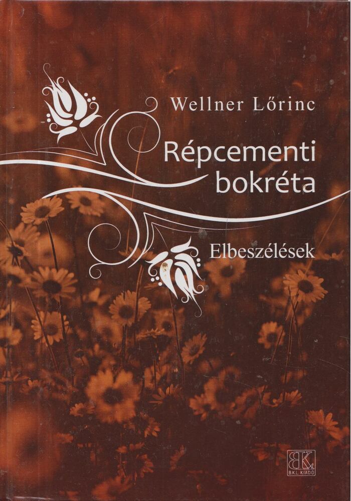 Wellner Lőrinc - Répcementi bokréta [antikvár]