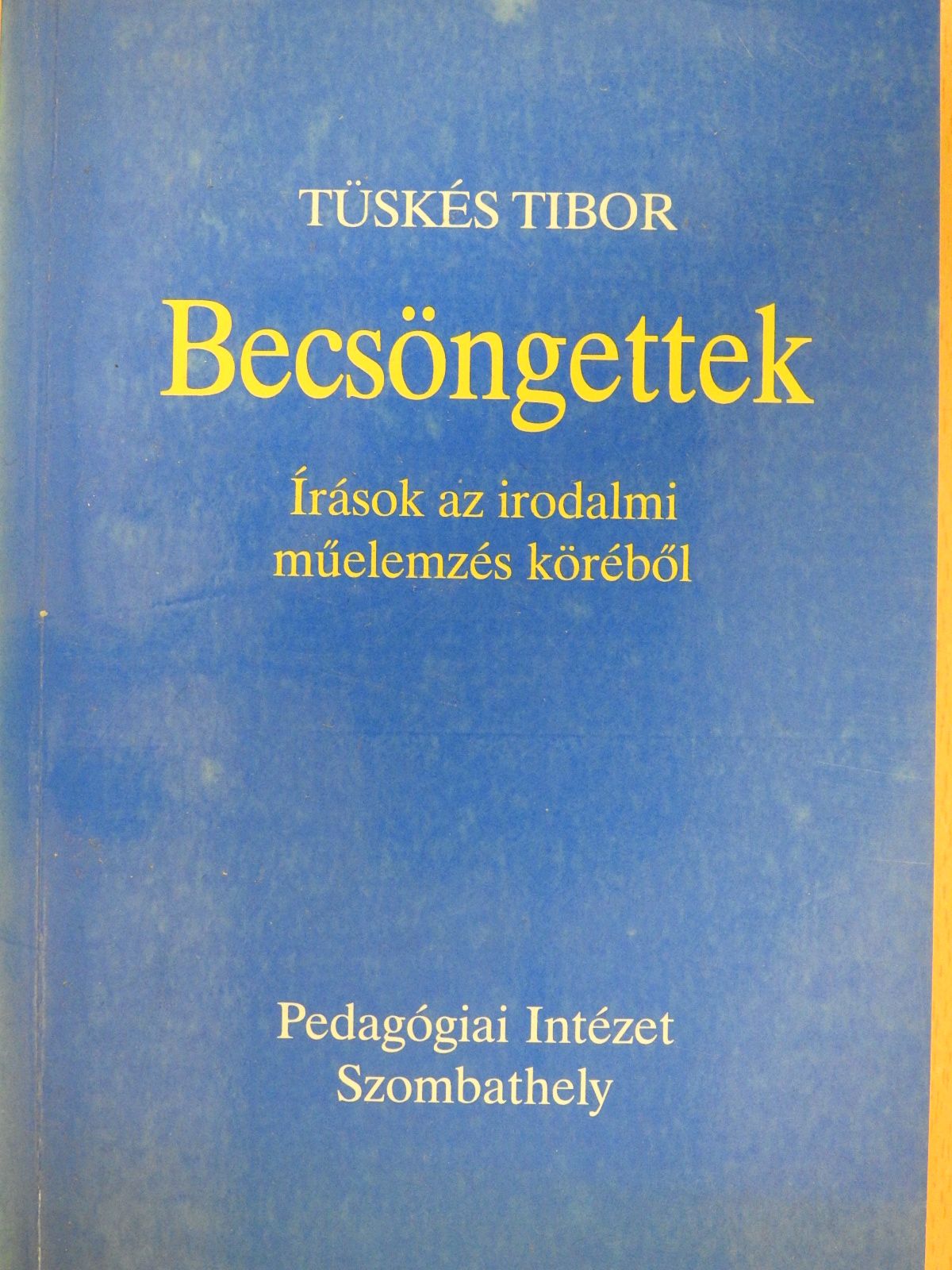 Tüskés Tibor - Becsöngettek (dedikált példány) [antikvár]