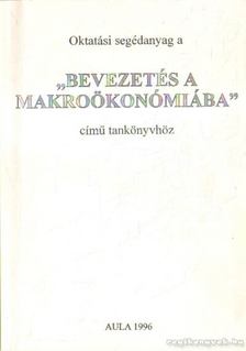Gacsályi István, Simonits Zsuzsanna - Oktatási segédanyag a Bevezetés a makroökonómiába c. tankönyvhöz [antikvár]