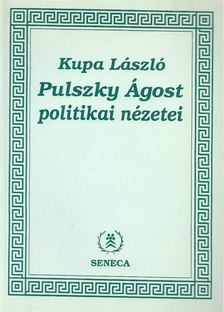 Kupa László - Pulszky Ágost politikai nézetei [antikvár]
