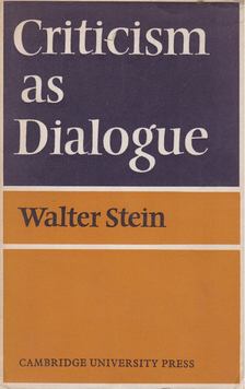 Walter Stein - Criticism As Dialogue [antikvár]