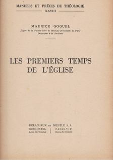 Maurice Goguel - Les premiers temps de l'Église [antikvár]