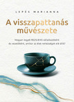 Lepés Marianna - A visszapattanás művészete - Hogyan legyél reziliens vállalkozóként és vezetőként, amikor az élet nehézségek elé állít? [eKönyv: epub, mobi]