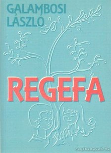 Galambosi László - Regefa [antikvár]