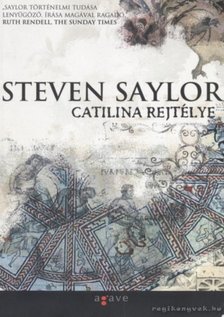 Steven Saylor - Catilina rejtélye [antikvár]