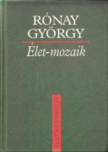 RÓNAY GYÖRGY - Élet-mozaik [antikvár]