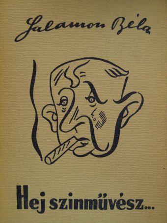 Salamon Béla - Hej szinművész... [antikvár]