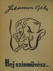 Salamon Béla - Hej szinművész... [antikvár]
