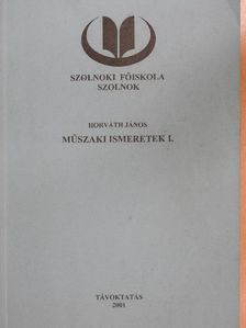 Horváth János - Műszaki ismeretek I. [antikvár]
