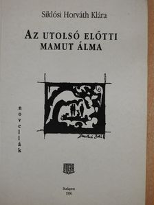 Siklósi Horváth Klára - Az utolsó előtti mamut álma (dedikált példány) [antikvár]