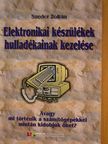 Szeder Zoltán - Elektronikai készülékek hulladékainak kezelése [antikvár]