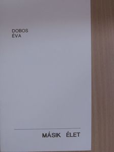 Dobos Éva - Másik élet [antikvár]