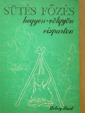 Dobozy László - Sütés-főzés hegyen-völgyön, vízparton [antikvár]