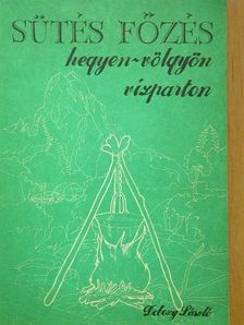 Dobozy László - Sütés-főzés hegyen-völgyön, vízparton [antikvár]